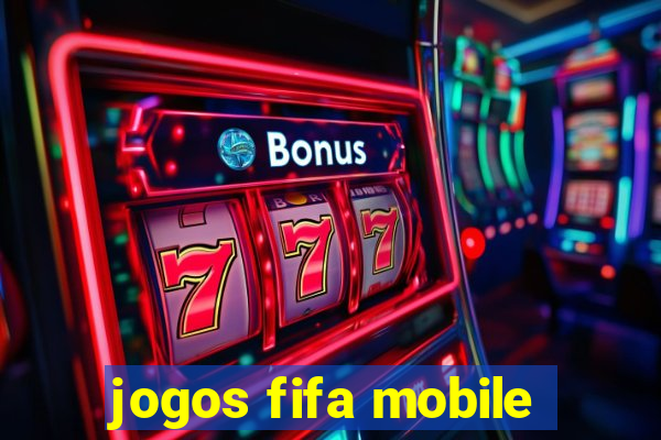 jogos fifa mobile